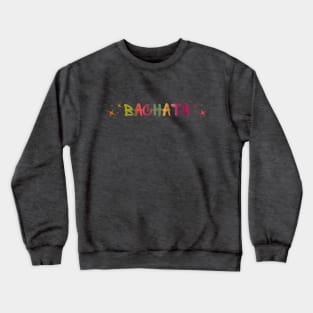 Colorful Bachata Crewneck Sweatshirt